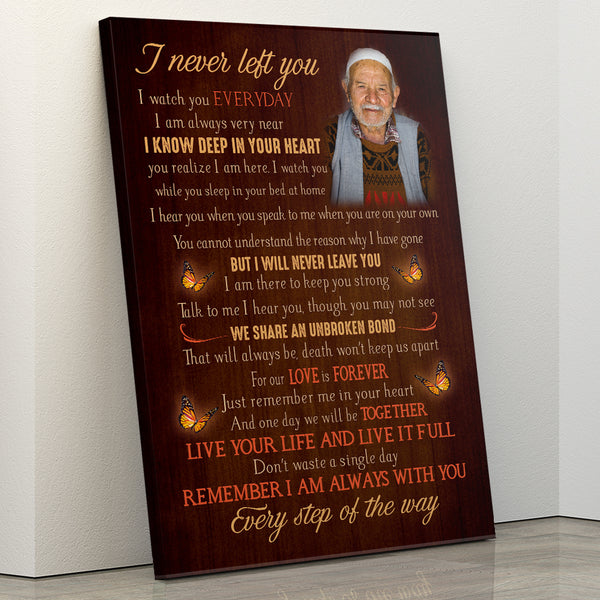 I Never Left You Memorial Canvas Gifts| Sympathy Gift for Loss of Loved One Remembrance Gifts NXM166