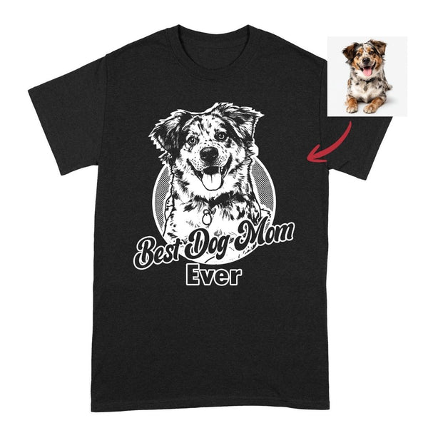 Best Dog Mom Ever Custom Dog T-shirt, Dog Art Personalized Gift FSD4826