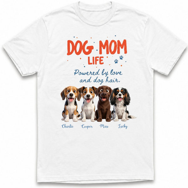 Dog Mom Life Powered by Love and Dog Hair Custom Personalized Dogs T-shirt FSDM21