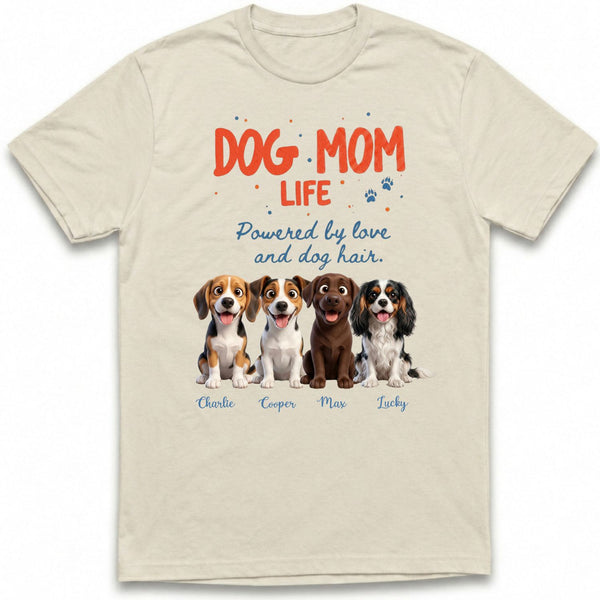 Dog Mom Life Powered by Love and Dog Hair Custom Personalized Dogs T-shirt FSDM21
