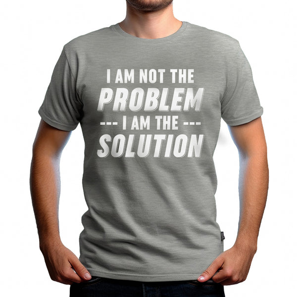 I am not the problem I am the solution T-shirt
