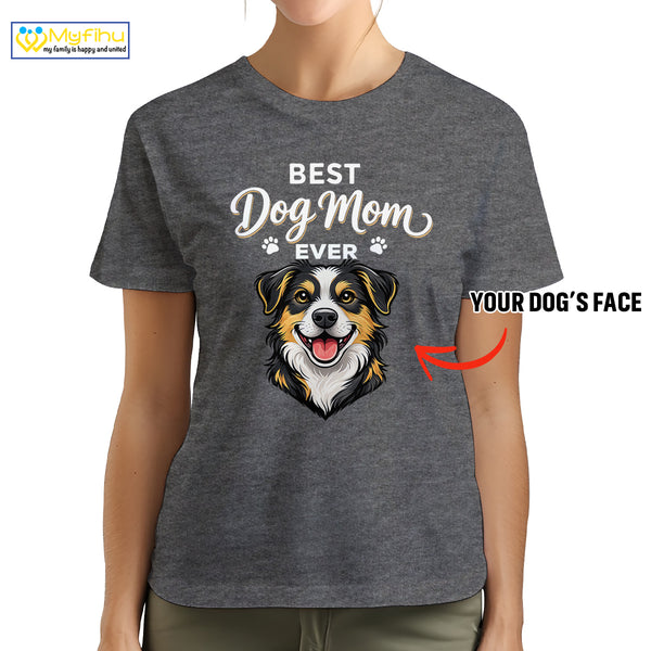Best Dog Mom Ever Custom Dogface Premium Women's T-Shirt for Mom DM03