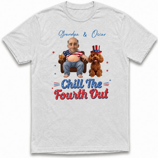 Funny Chill the Fourth Out The Men and His Dogs 4th of July Custom Dog T-shirt FSDM18