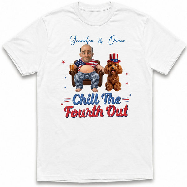 Funny Chill the Fourth Out The Men and His Dogs 4th of July Custom Dog T-shirt FSDM18