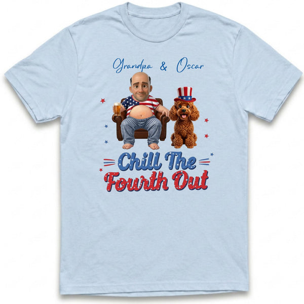 Funny Chill the Fourth Out The Men and His Dogs 4th of July Custom Dog T-shirt FSDM18