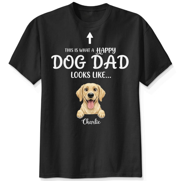 Happier Dog Mom Dog Dad Looks Like Funny Custom Personalized Dogs T-shirt FSDM29