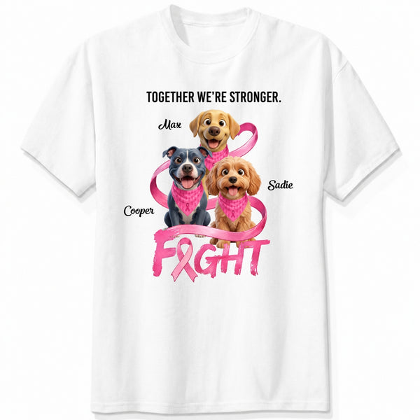 Custom Dogs Breast Cancer Awareness Together We're Stronger Personalized T-Shirt FSDM58