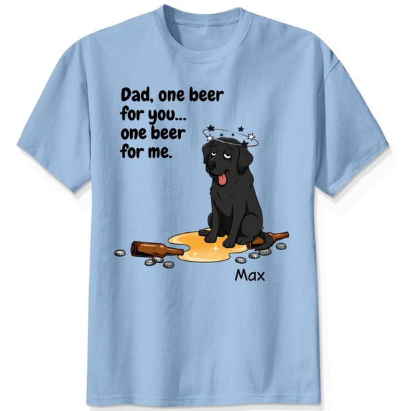 A light blue short-sleeve t-shirt with a graphic print of custom dogs sitting on spilled beer with the funny text 'Dad, one beer for you...one beer for us'