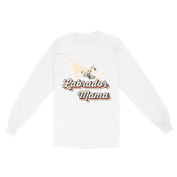 Labrador Mama Long Sleeve| Dog Mom Cute Shirt Gift for Lab Owner Labrador Retriever Dog Owner Lab Mom| JTSD353