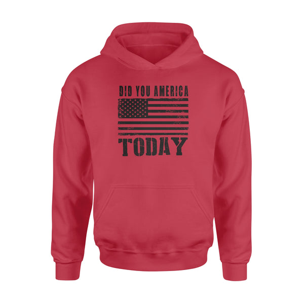 Did You America Today - Standard Hoodie