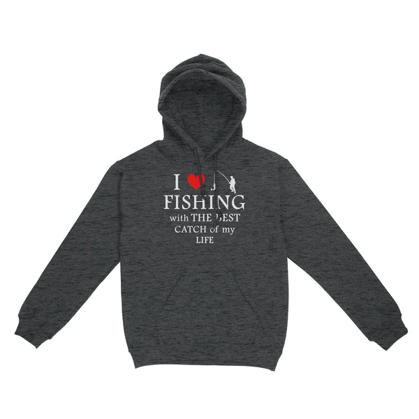 Fishing with the Best Catch of my life Husband/Boyfriend Mans Fishing Gifts Valentine's Day Gift Hoodie - FSD2924 D06