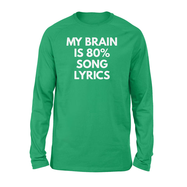 My Brain is 80% Song Lyrics - Standard Long Sleeve