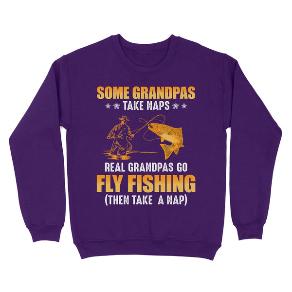 Some grandpas take naps real grandpas go fly fishing ( then take a nap) salmon fishing D03 NQS2320 Standard Crew Neck Sweatshirt