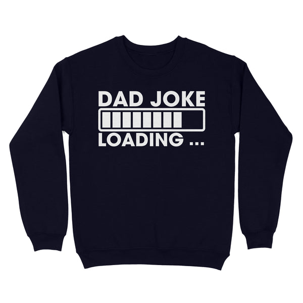 Best dad joke memes loading dad joke of the day 2024 Sweatshirt