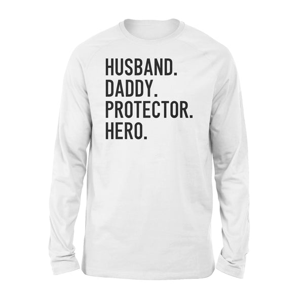 Funny Shirt for Men, gift for husband, Husband. Daddy. Protector. Hero., Valentines Day Gift for him D07 NQS1300 - Standard Long Sleeve