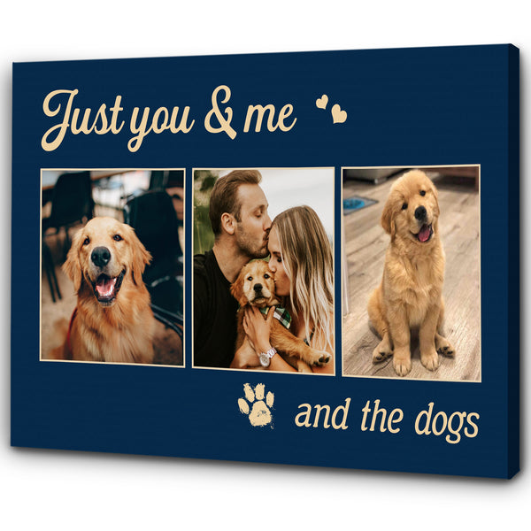 Just You and Me The Dogs - Custom Dog Collage Canvas| Farmhouse Sign Dog Theme Decoration Dog Lover Gift| JCD819