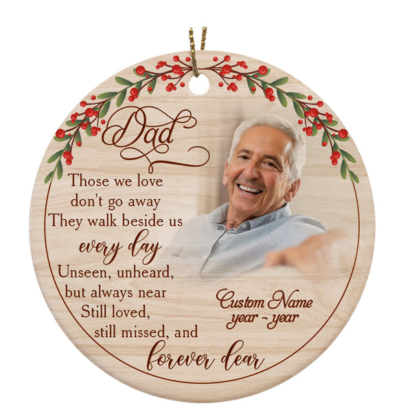Dad Memorial Ornament - Those We Love Don't Go away, Christmas in Heaven, Dad Remembrance Home Decor, Memorial Gift for Loss of Father| NOM78
