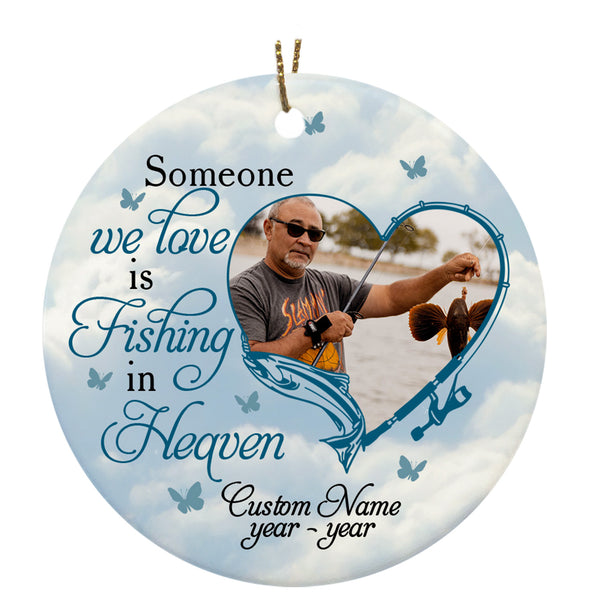 Fishing in Heaven - Personalized Memorial Ornament, Christmas in Heaven, In Memory Home Decor for Loss of Fisherman Dad, Husband, Brother, Uncle| NOM75