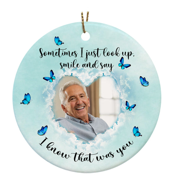 Personalized Memorial Ornament - I Know That Was You, Christmas in Heaven, Remembrance Home Decor, Memorial Gift for Loss of Mother, Father, Son| NOM66