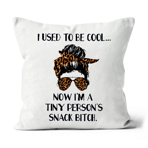 Funny Mom Pillow, I Used to Be Cool Now Tiny Persons Snack Btch, Toddler Mom Life Mother's Day Gag Gift| NPL10