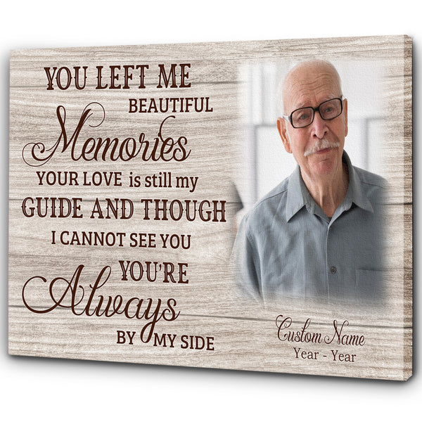 Personalized Memorial Canvas - You Left Me Beautiful Memories| Memorial Sympathy Gift for Loss of Father Mother Husband Son in Heaven, Bereavement Gift  Remembrance| N2440