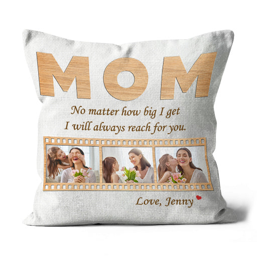 Personalized Mom Pillow - Always Reach for Your, Mother's Day Gift Custom Photo Collage, I Love You Mom| NPL21