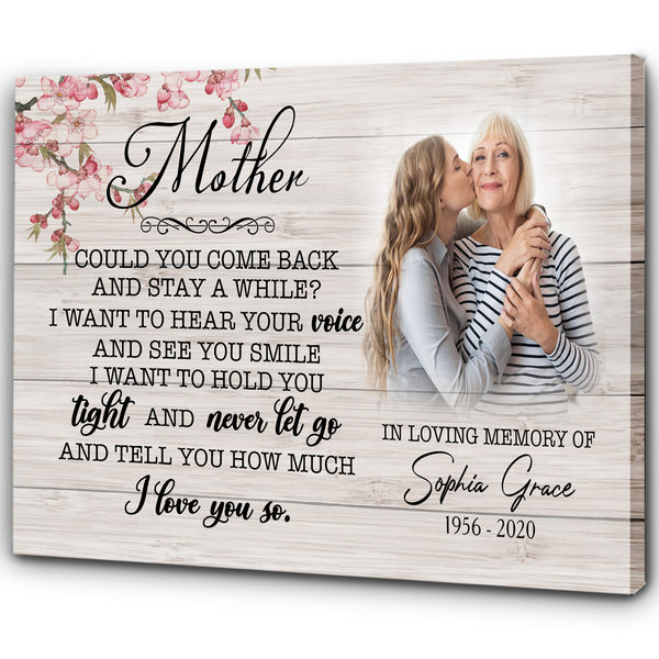 Personalized Mom Memorial Canvas - Could You Come Back, Mom Remembrance Gift for Grieving Daughter, Sympathy Gift for Loss of Mother, Mom Loss Condolence| N2517