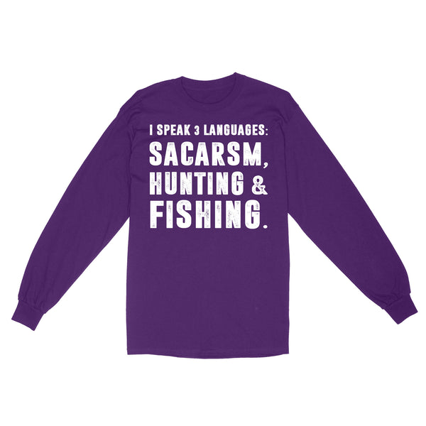 Funny I Speak 3 Languages Sacarsm Hunting and Fishing Standard Long sleeve FSD2610