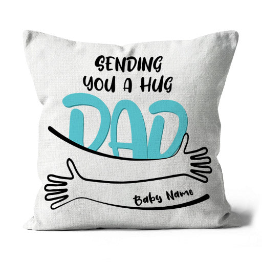 Sending You A Hug Dad Pillow (Insert Included) Father's Day Gift Custom Name Throw Pillow 1-side Print Case| NPL121