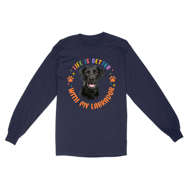Custom Labrador Retriever Dog Face Long Sleeve Labrador Owner Shirt| Life Better With My Labrador JTSD366