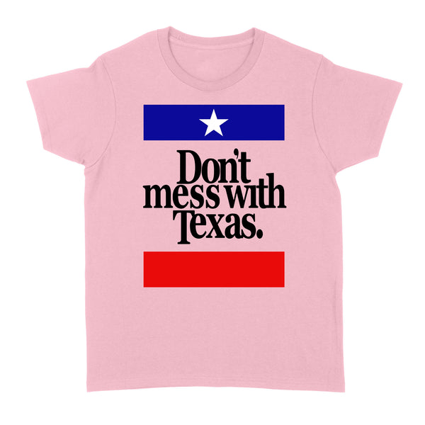 Don't Mess with Texas - Standard Women's T-shirt
