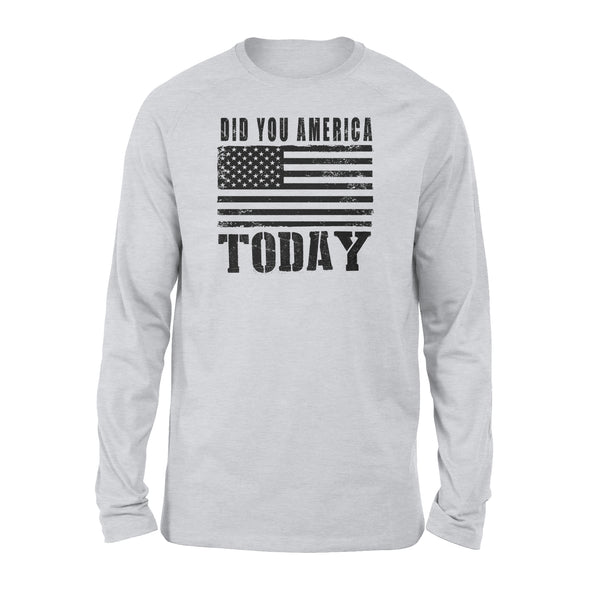 Did You America Today - Standard Long Sleeve