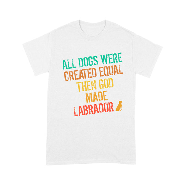 Vintage Labrador Retriever T-shirt| God Made Labrador Shirt| Funny Lab Owner Shirt Lab Mom Lab Dad| JTSD358
