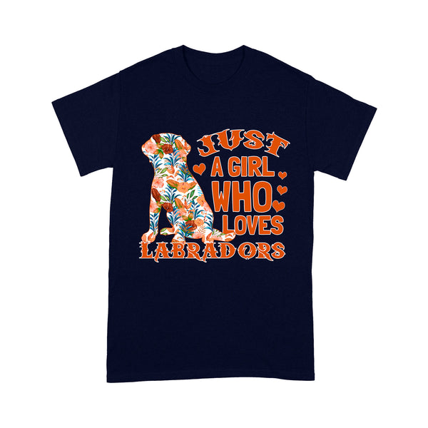 Labrador Lover T-shirt Gift Just A Girl Who Loves Labrador Shirt Labrador Owner Gift Lab Owner Gift| JTSD342