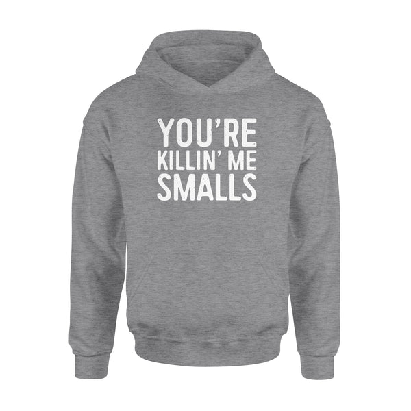 You're Killing Me Smalls T-Shirt Baseball Gift - Standard Hoodie