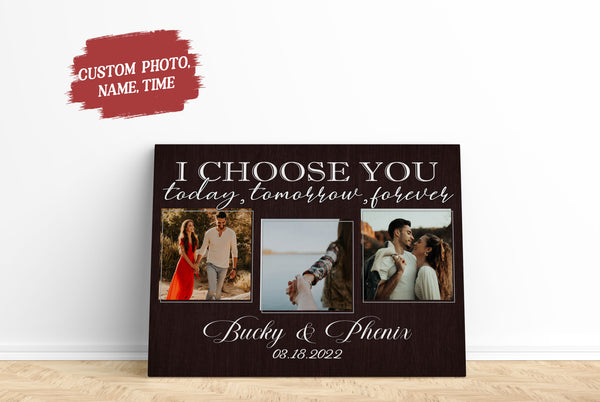 Personalized I Choose You Canvas| Today,  Tomorrow and Forever| Custom Canvas Photo|  Home Décor Wall Art for Wife, for Husband|  Couple Gifts on Valentine| Gifts for Him CP167 Myhifu
