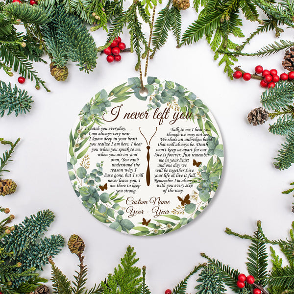Personalized Memorial Ornament - I Never Left You, Christmas in Heaven Remembrance Decor, Memorial Gift for Loss of A Loved One| NOM104