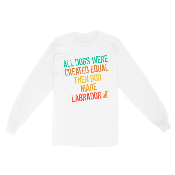 Vintage Labrador Retriever Long Sleeve| God Made Labrador Shirt| Funny Lab Owner Shirt Lab Mom Lab Dad| JTSD358