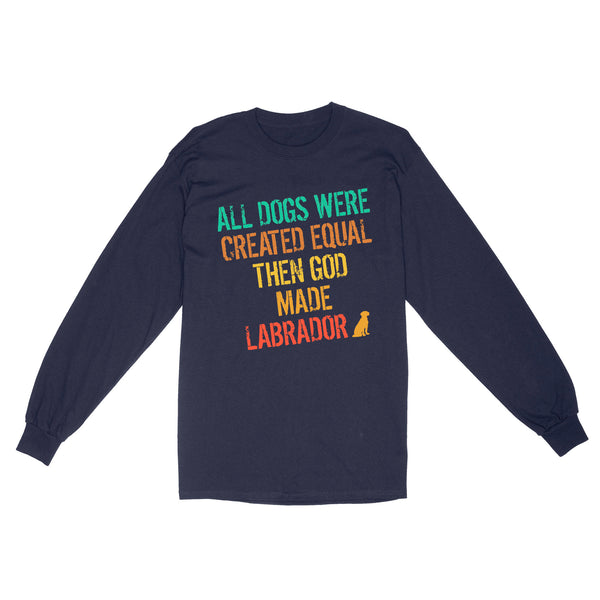 Vintage Labrador Retriever Long Sleeve| God Made Labrador Shirt| Funny Lab Owner Shirt Lab Mom Lab Dad| JTSD358