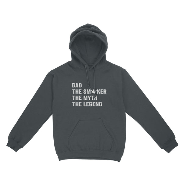 Dad The Smoker The Myth The Legend Shirt, Dad Smokes Weed Shirt | Funny Weed Shirt | Funny Leaf Shirt For Dad On Father'S Day | Awesome Marijuana Leaf Pothead Stoner 420 Dad Shirts | NS58  Hoodie