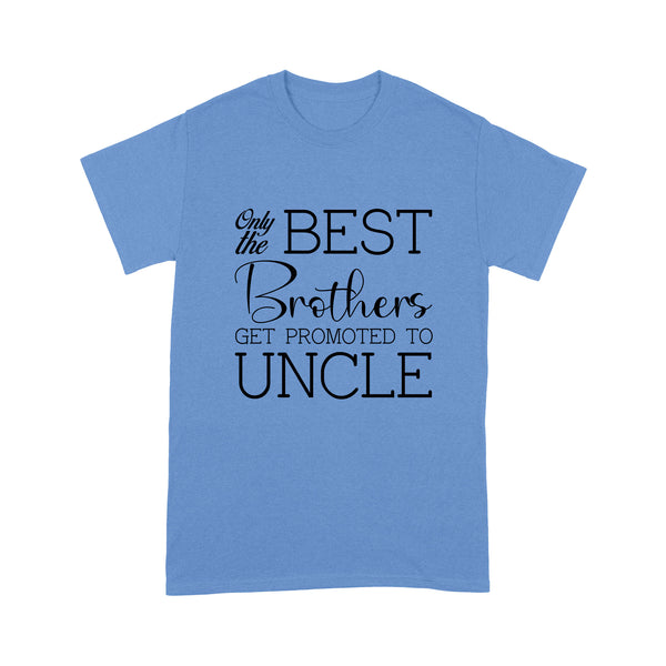 New Uncle T-shirt| Only Best Brother Get Promoted to Uncle| Pregnancy Announcement, New Baby| NTS36 Myfihu