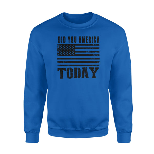 Did You America Today - Standard Crew Neck Sweatshirt
