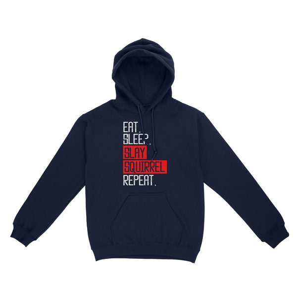 Eat sleep slay squirrel repeat funny Squirrel hunting T-Shirt hunting gift for men Hoodie