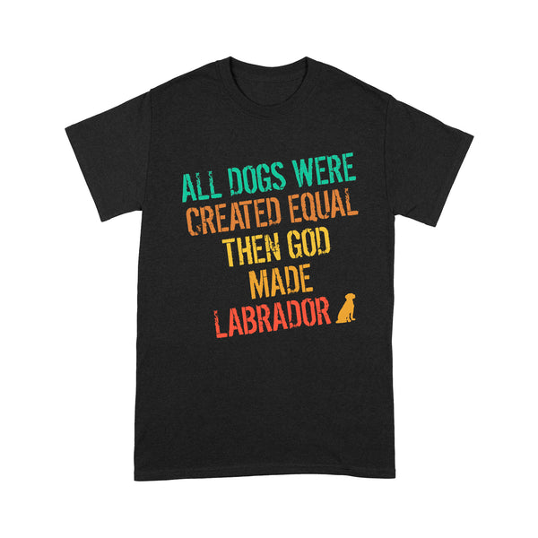 Vintage Labrador Retriever T-shirt| God Made Labrador Shirt| Funny Lab Owner Shirt Lab Mom Lab Dad| JTSD358