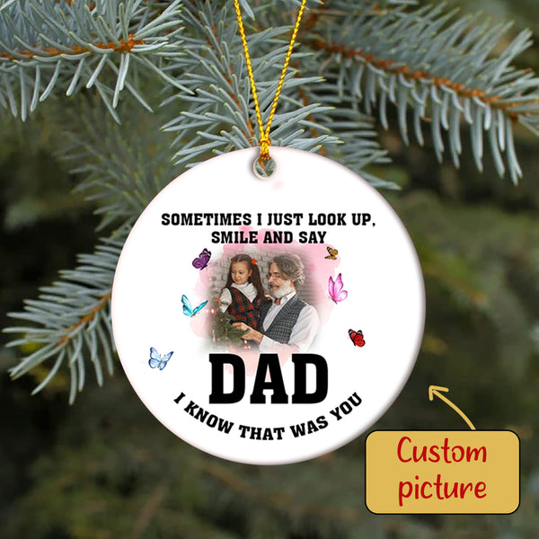 Dad Memorial Ornament - I Know That Was You, Christmas in Heaven, Dad Remembrance Home Decor, Memorial Gift for Loss of Father| NOM71