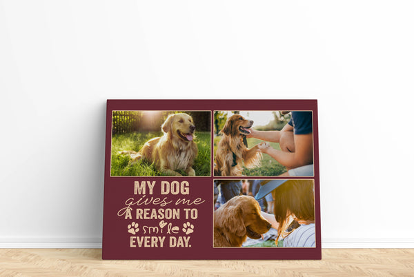 My Dog Gives Me A Reason To Smile Everyday| Custom Dog Photo Collage Canvas| Dog Sign Dog Theme Gift| JCD817