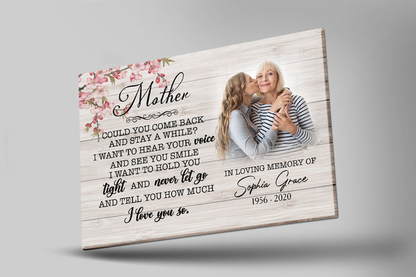 Personalized Mom Memorial Canvas - Could You Come Back, Mom Remembrance Gift for Grieving Daughter, Sympathy Gift for Loss of Mother, Mom Loss Condolence| N2517