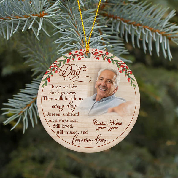 Dad Memorial Ornament - Those We Love Don't Go away, Christmas in Heaven, Dad Remembrance Home Decor, Memorial Gift for Loss of Father| NOM78