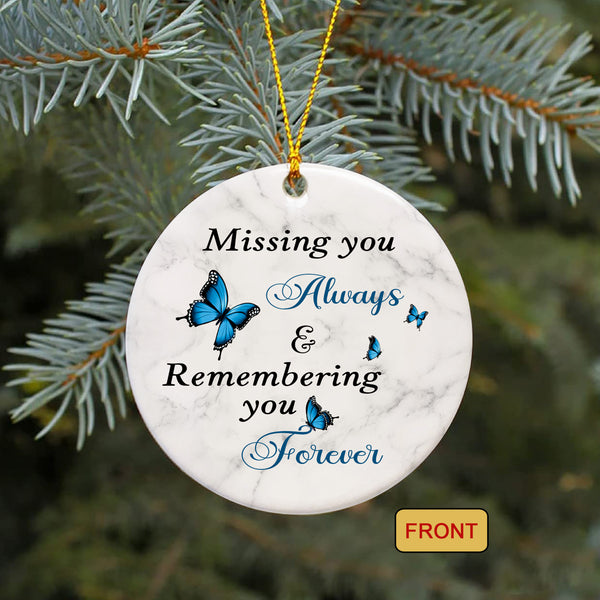 Memorial Circle Ornament - Missing You Always 2 Sided Ornament Personalized Remembrance Ornament Memorial Sympathy Gift for Loss of Loved One Father Mother In Loving Memory - JOR55
