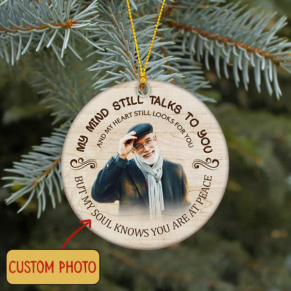 Memorial Circle Ornament - My Mind Still Talks To You Ornament Custom Photo Ornament Christmas Memorial Gift Remembrance Canvas for Loss of Loved One Father Mother Sympathy Gift - JOR40
